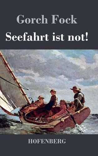 Seefahrt ist not!