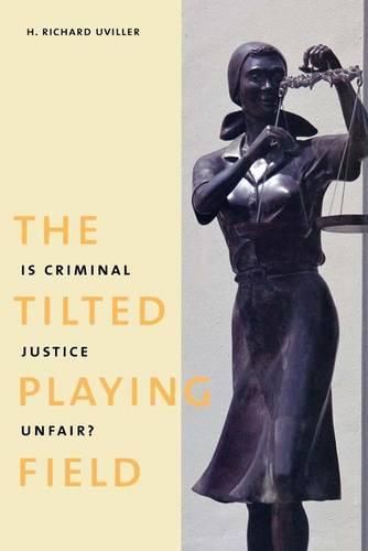 Cover image for The Tilted Playing Field: Is Criminal Justice Unfair?