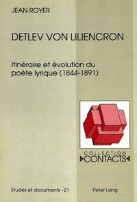 Cover image for Detlev Von Liliencron: Itineraire Et Evolution Du Poete Lyrique (1844-1891)