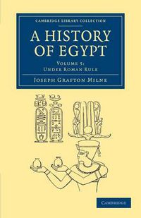 Cover image for A History of Egypt: Volume 5, Under Roman Rule