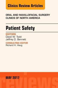 Cover image for Patient Safety, An Issue of Oral and Maxillofacial Clinics of North America