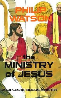 Cover image for The Ministry Of Jesus