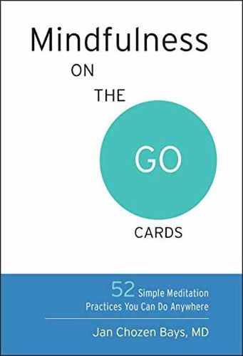 Cover image for Mindfulness On The Go Cards: 52 Simple Meditation Practices You Can Do Anywhere