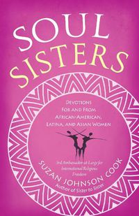 Cover image for Soul Sisters: Devotions for and from African American, Latina, and Asian Women