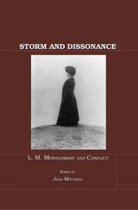 Cover image for Storm and Dissonance: L. M. Montgomery and Conflict