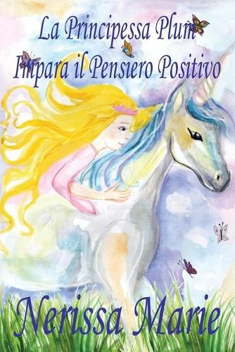 Cover image for La Principessa Plum Impara il Pensiero Positivo (libri per bambini, fiabe per bambini, storie per bambini, favole per bambini, libri bambini, libri illustrati, libri scolastici, libri per bambini)