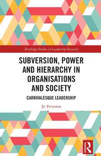 Cover image for Subversion, Power and Hierarchy in Organisations and Society