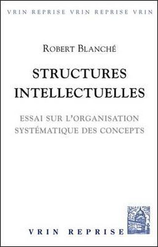 Cover image for Structures Intellectuelles: Essai Sur l'Organisation Systematique Des Concepts