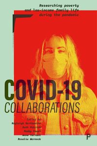 Cover image for COVID-19 Collaborations: Researching Poverty and Low-Income Family Life during the Pandemic