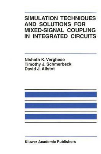 Cover image for Simulation Techniques and Solutions for Mixed-Signal Coupling in Integrated Circuits