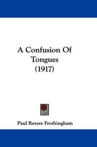 Cover image for A Confusion of Tongues (1917)