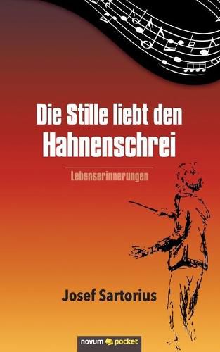 Cover image for Die Stille liebt den Hahnenschrei: Lebenserinnerungen