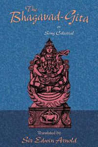 Cover image for The Bhagavad-Gita or Song Celestial