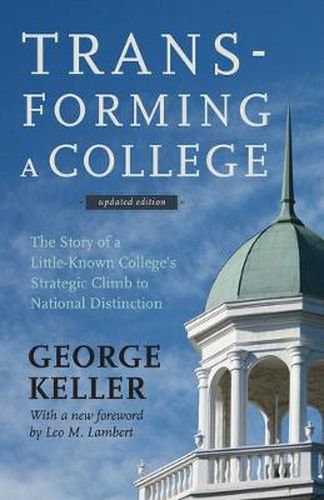 Cover image for Transforming a College: The Story of a Little-Known College's Strategic Climb to National Distinction