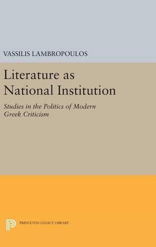 Cover image for Literature as National Institution: Studies in the Politics of Modern Greek Criticism