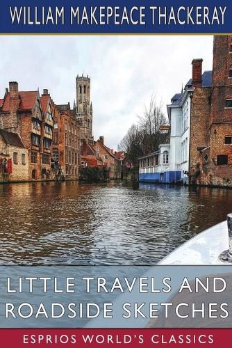 Cover image for Little Travels and Roadside Sketches (Esprios Classics)