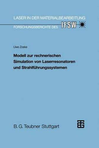 Cover image for Modell Zur Rechnerischen Simulation Von Laserresonatoren Und Strahlfuhrungssystemen