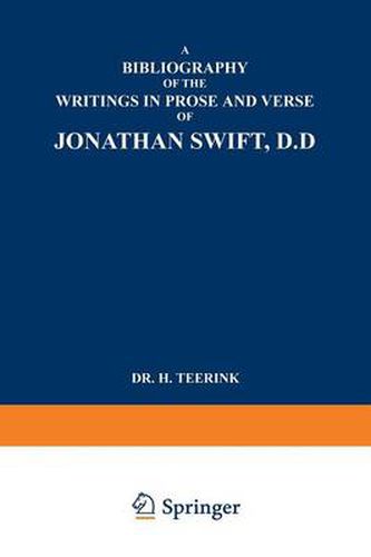 Cover image for A Bibliography of the Writings in Prose and Verse of Jonathan Swift, D.D.