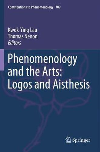 Cover image for Phenomenology and the Arts: Logos and Aisthesis