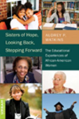 Cover image for Sisters of Hope, Looking Back, Stepping Forward: The Educational Experiences of African-American Women