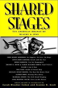 Cover image for Shared Stages: Ten American Dramas of Blacks and Jews