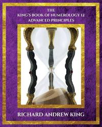 Cover image for The King's Book of Numerology, Volume 12: Advanced Principles