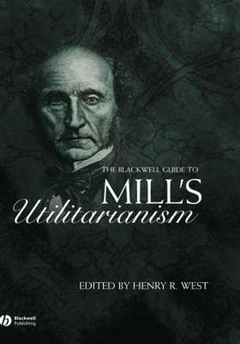 Cover image for The Blackwell Guide to Mill's Utilitarianism