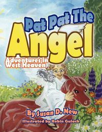 Cover image for Pat Pat the Angel: Adventures in West Heaven