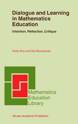 Cover image for Dialogue and Learning in Mathematics Education: Intention, Reflection, Critique
