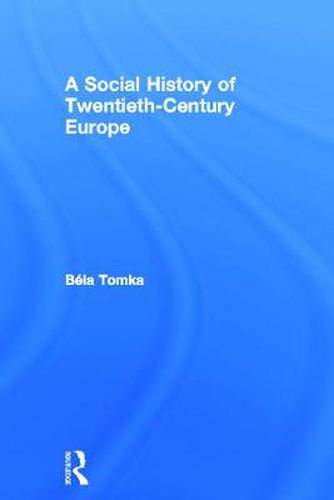 Cover image for A Social History of Twentieth-Century Europe