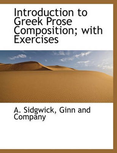 Cover image for Introduction to Greek Prose Composition; With Exercises