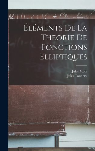 Cover image for Elements de la Theorie de Fonctions Elliptiques