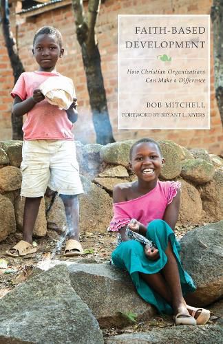 Cover image for Faith-Based Development: How Christian Organizations Can Make A Difference