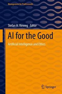 Cover image for AI for the Good: Artificial Intelligence and Ethics