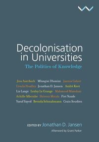 Cover image for Decolonisation in Universities: The politics of knowledge