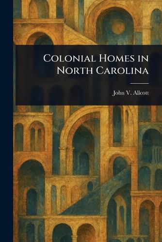Cover image for Colonial Homes in North Carolina