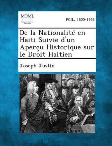 Cover image for de La Nationalite En Haiti Suivie D'Un Apercu Historique Sur Le Droit Haitien