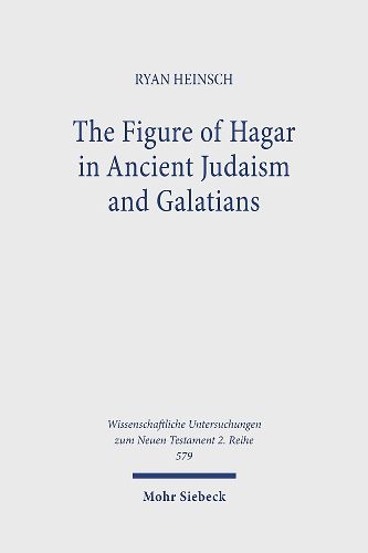 Cover image for The Figure of Hagar in Ancient Judaism and Galatians