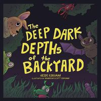 Cover image for The Deep Dark Depths of the Backyard