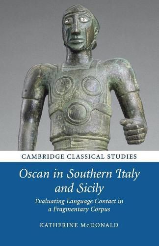 Cover image for Oscan in Southern Italy and Sicily: Evaluating Language Contact in a Fragmentary Corpus