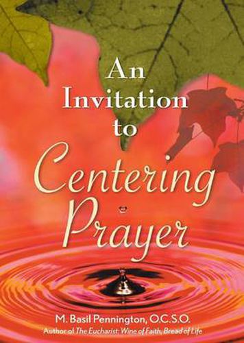 An Invitation to Centering Prayer: Including an Introduction to Lectio Divina