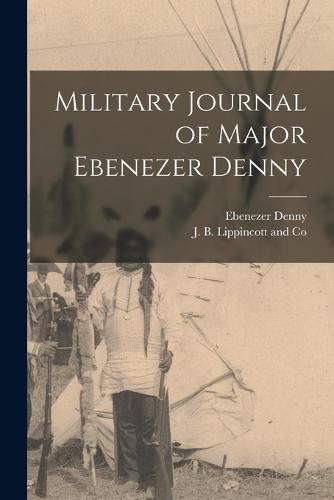 Cover image for Military Journal of Major Ebenezer Denny