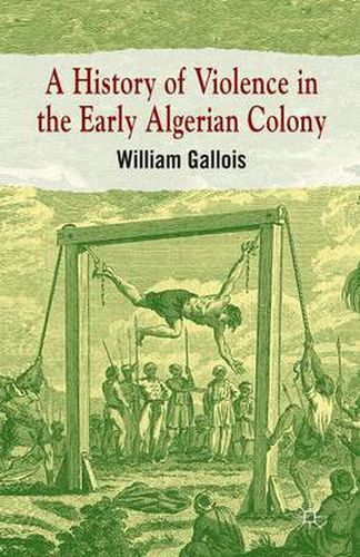 Cover image for A History of Violence in the Early Algerian Colony