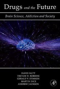 Cover image for Drugs and the Future: Brain Science, Addiction and Society