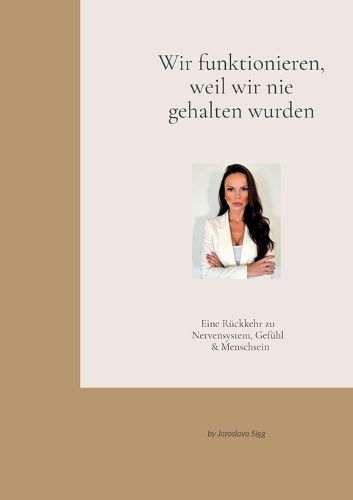 Cover image for Wir funktionieren, weil wir nie gehalten wurden.