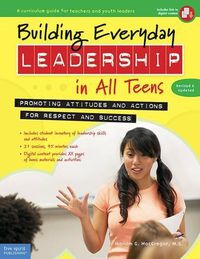 Cover image for Building Everyday Leadership in All Teens: Promoting Attitudes and Actions for Respect and Success