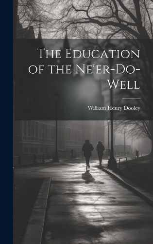 Cover image for The Education of the Ne'er-do-well