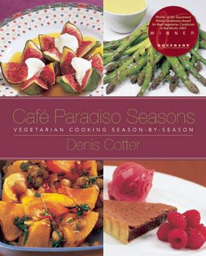 Cover image for Cafe Paradiso Seasons: Vegetarian Cooking Season-by-Season