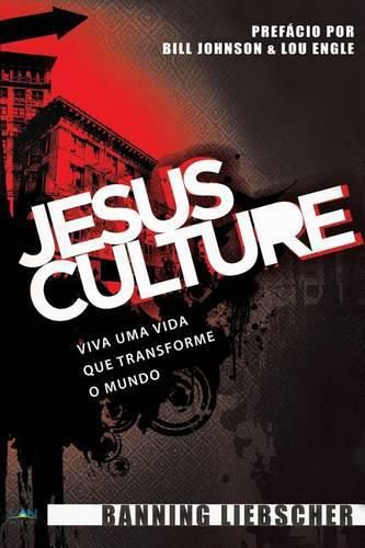 Cover image for Jesus Culture: Viva Uma Vida Que Transforme o Mundo