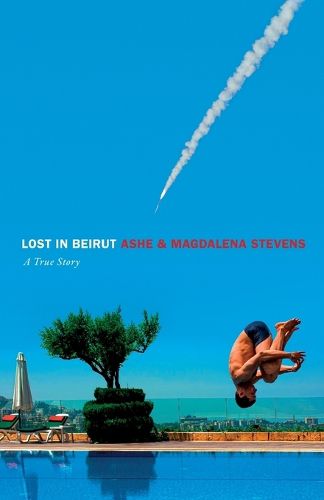 Cover image for Lost in Beirut: A True Story of Love, Loss and War